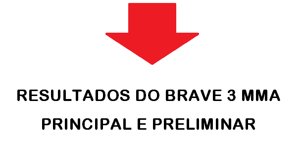 BRAVE 3 DE MMA – RESULTADOS DAS LUTAS